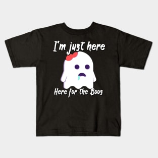 I'm just here for the boos Kids T-Shirt